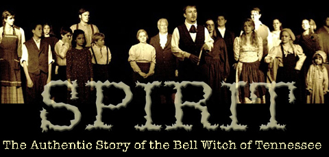 SPIRIT, The Authentic Story of the Bell Witch