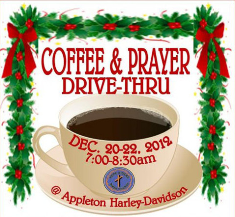 2012 Coffee, Donut and a Prayer Drive Thru at Appletons Harley-Davidson/Buell 2012 Coffee, Donut and a Prayer Drive Thru at Appletons Harley-Davidson/Buell