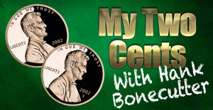 My Two-Cents with Hank Bonecutter