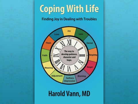 "Coping with Life: Finding Joy in Dealing with Troubles" by Dr. Harold Vann 