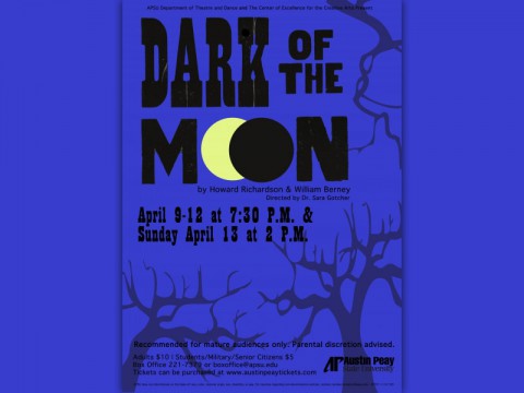 "Dark of the Moon" at Austin Peay State University April 9th-12th.