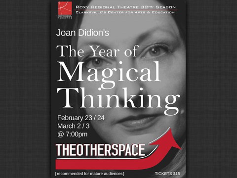 "The Year of Magical Thinking" plays at the Roxy Regional Theatre, February 23rd - March 3rd.