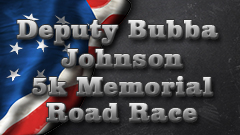 Deputy Bubba Johnson Memorial 5K Road Race