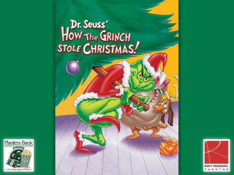 "Planters Bank Presents..." film series to show "How the Grinch Stole Christmas" this Sunday at Roxy Regional Theatre.