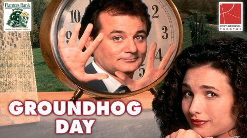 "Planters Bank Presents..." film series to show "Groundhog Day" this Sunday at Roxy Regional Theatre.