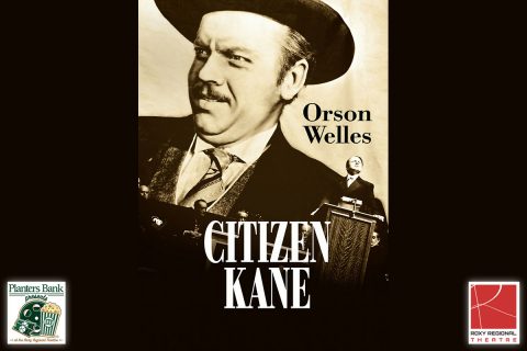 "Planters Bank Presents..." film series to show Orson Welles' "Citizen Kane" this Sunday at Roxy Regional Theatre.