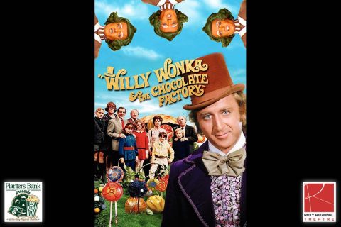 “Planters Bank Presents…” film series to show “Willy Wonka and the Chocolate Factory” this Sunday at Roxy Regional Theatre.