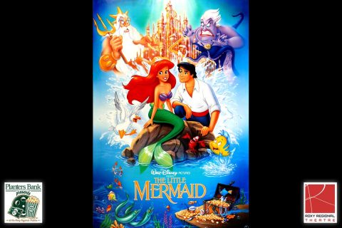 “Planters Bank Presents…” film series to show Disney's “The Little Mermaid” this Sunday at Roxy Regional Theatre.