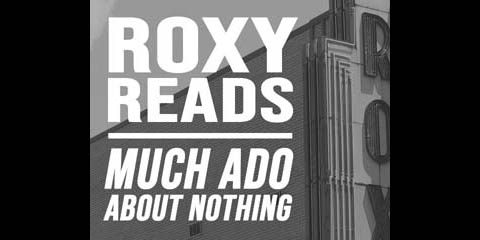 Roxy Regional Theatre to present "Much Ado About Nothing" in theotherspace Wednesday, October 24th as part of their new "Roxy Reads" Series.