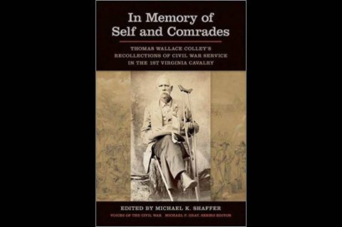 In Memory of Self and Comrades: Thomas Colley and the 1st Virginia Cavalry