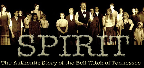 SPIRIT, The Authentic Story of the Bell Witch 