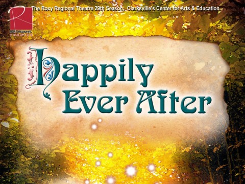 Happily Ever After opens at the Roxy Regional Threatre January 14th at 2:00pm.