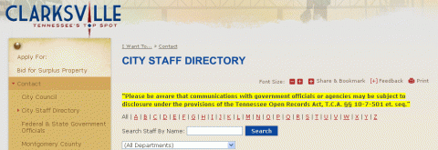 The following disclosure is now listed on the City of Clarksville's website: "Please be aware that communications with government officials or agencies may be subject to disclosure under the provisions of the Tennessee Open Records Act, T.C.A. §§ 10-7-501 et. seq."