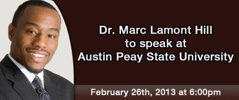 Dr. Marc Lamont Hill to speak at Austin Peay State University February 26th, 2013 at 6:00pm.