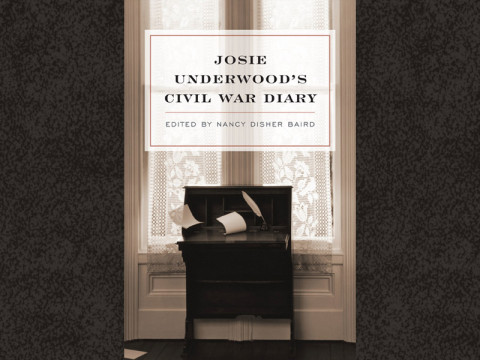 Josie Underwood’s Civil War Diary