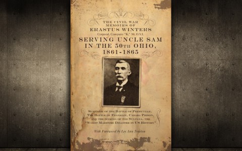 The Civil War Memoirs of Corporal Erastus Winters The Civil War Memoirs of Corporal Erastus Winters