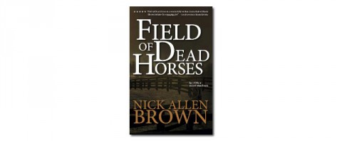 Field of Dead Horses by Nick Allen Brown 