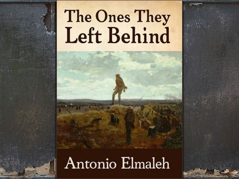 "The Ones They Left Behind" by author Antonio Elmaleh. "The Ones They Left Behind" by author Antonio Elmaleh.
