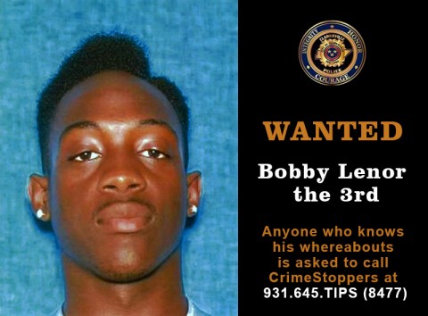 Anyone who knows the  whereabouts of Bobby Lenor the 3rd is asked to call CrimeStoppers at 931.645.TIPS (8477)