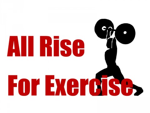 All Rise for Exercise