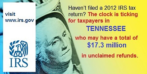 IRS has 17 million for Tennessee Taxpayers who have not filed 2012 Tax Return