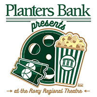 Planters Bank Presents at the Roxy Regional Theatre