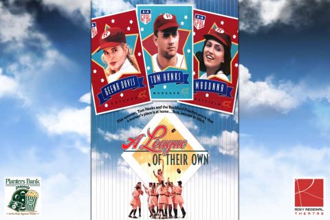 “Planters Bank Presents…” film series to show “A League of Their Own” this Sunday at Roxy Regional Theatre.