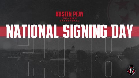 Austin Peay Women's Basketball inks four players during National Signing Day. (APSU Sports Information)