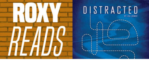 Roxy Regional Theatre’s Roxy Reads series features Lisa Loomer's Distracted