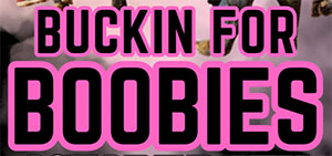 Buckin’ For Boobies