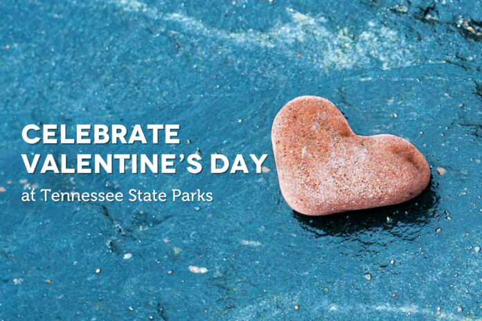 Celebrate Valentine's Day at Tennessee State Parks.