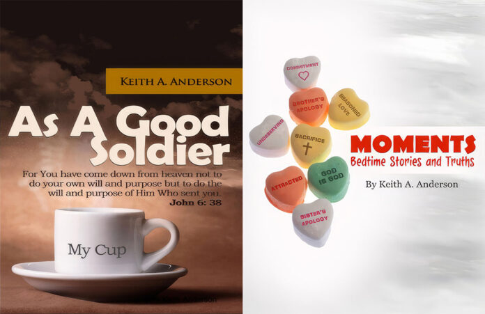 As A Good Soldier and Moments Bedtime Stories and Truths by Keith Anderson