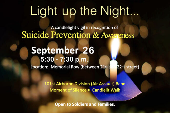 Blanchfield Army Community Hospital, in collaboration with Fort Campbell support agencies, invites the community to a Suicide Prevention event, Light Up the Night, September 26th at Fort Campbell’s Memorial Row at 21st Street and Kentucky Avenue, 5:30pm-7:30pm.