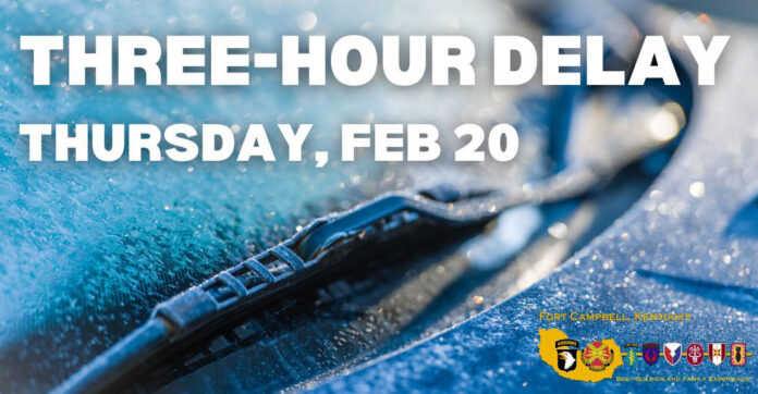 Fort Campbell Opening February 20th with a Three Hour Delay