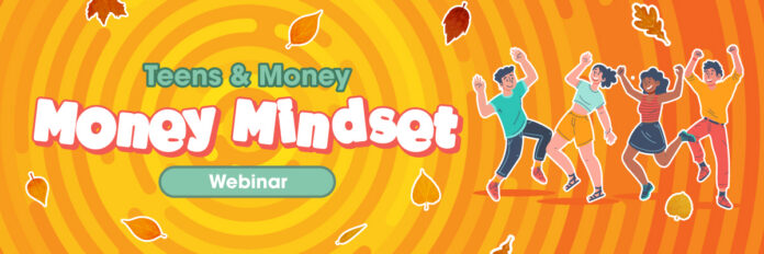 VIRTUAL Teens and Money Webinar on Money Mindset