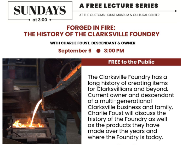 Customs House Museum Sundays@3:00 Lecture Series featuring Charlie Foust of the Clarksville Foundry